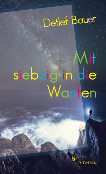 Detlef Bauer, Mit siebzig in die Wanten