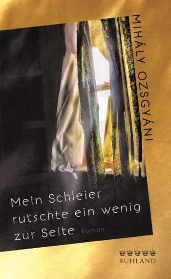 Mihály Ozsgyáni, Mein Schleier rutschte ein wenig zur Seite