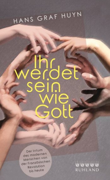 Hans Graf Huyn, Ihr werdet sein wie Gott