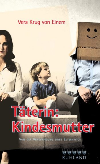 Vera Krug von Einem, Täterin: Kindesmutter
